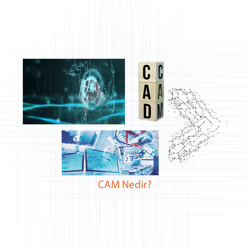 CAM Nedir?