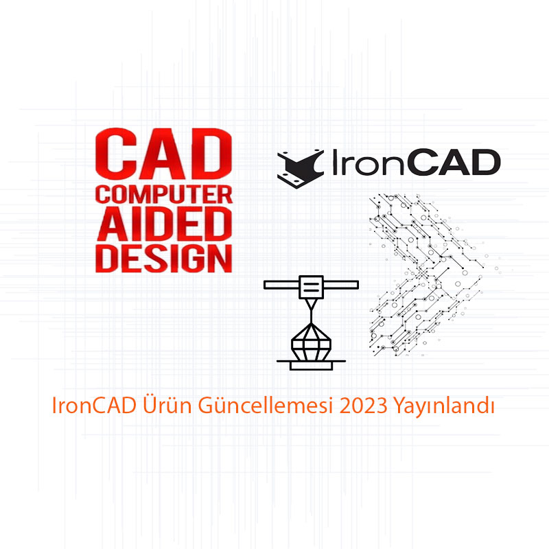 IronCAD Ürün Güncellemesi 2023 Yayınlandı