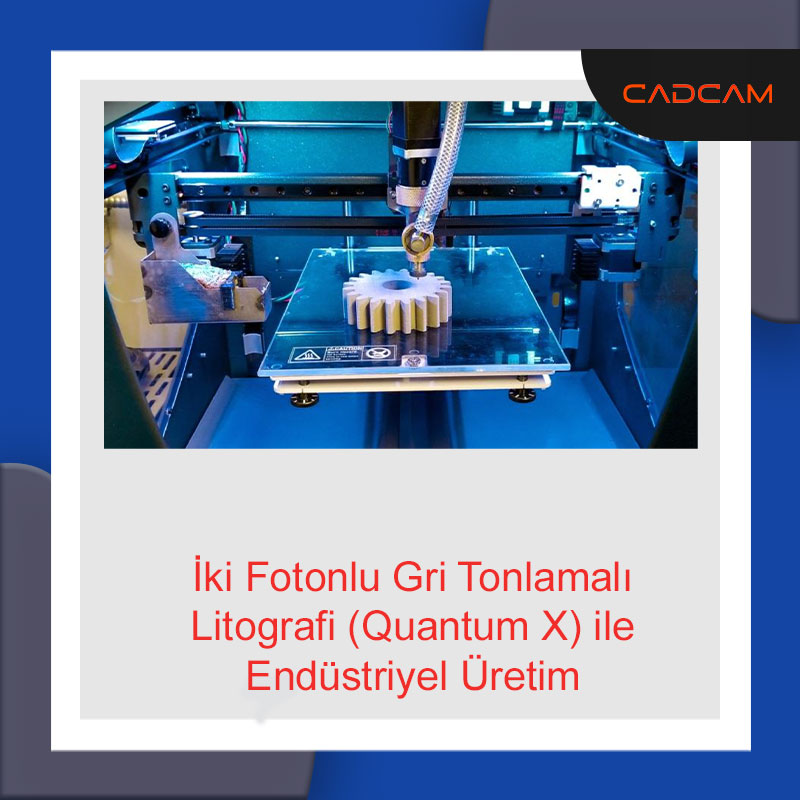 İki Fotonlu Gri Tonlamalı Litografi ile Endüstriyel Üretim