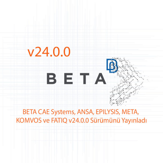 BETA CAE Systems, ANSA, EPILYSIS, META, KOMVOS ve FATIQ ürün hatlarının uzun beklenen önemli sürümü v24.0.0'un çıkışını heyecanla duyuruyor.