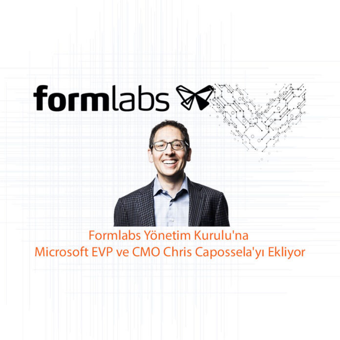 Formlabs Yönetim Kurulu'na Microsoft EVP ve CMO Chris Capossela'yı Ekliyor