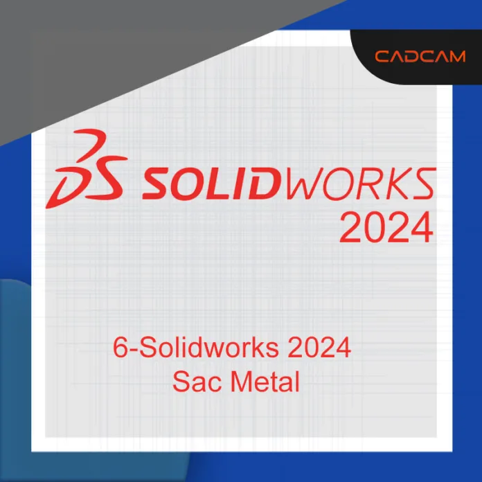 6-Solidworks 2024 Sac Metal