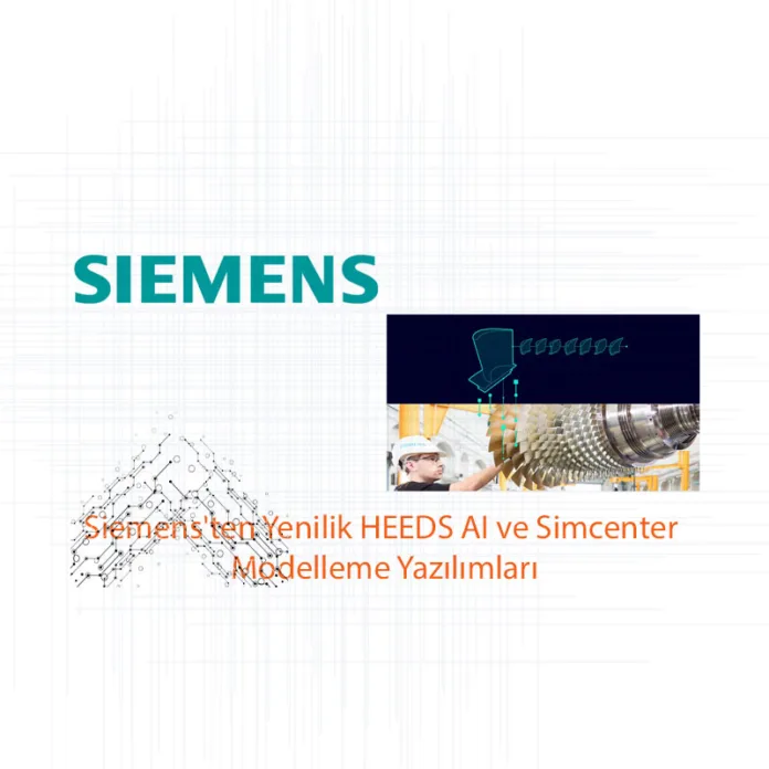 Siemens, Mühendislik Simülasyonu için HEEDS AI Simülasyon Tahminleyici ve Simcenter Azaltılmış Sıralı Modelleme Yazılımlarını Piyasaya Sürdü